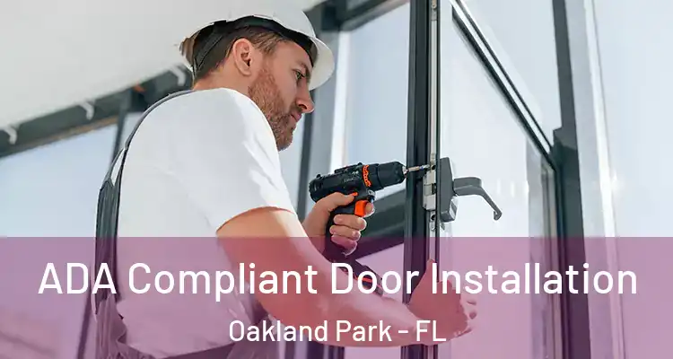  ADA Compliant Door Installation Oakland Park - FL