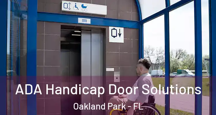  ADA Handicap Door Solutions Oakland Park - FL