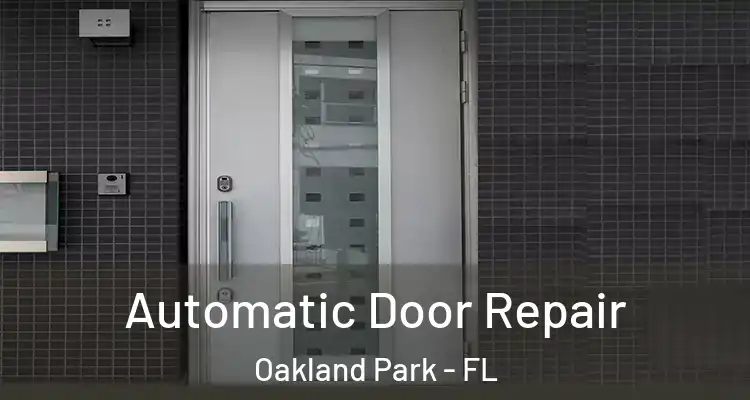  Automatic Door Repair Oakland Park - FL