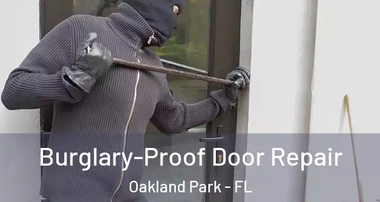 Burglary-Proof Door Repair Oakland Park - FL