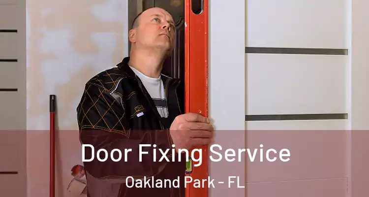  Door Fixing Service Oakland Park - FL