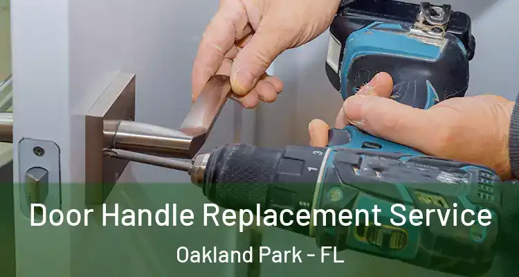  Door Handle Replacement Service Oakland Park - FL
