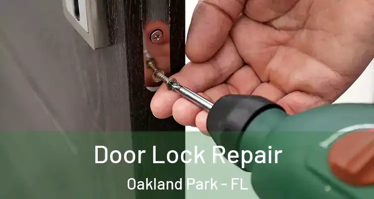  Door Lock Repair Oakland Park - FL