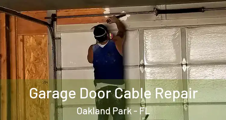  Garage Door Cable Repair Oakland Park - FL