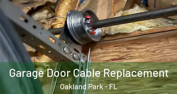  Garage Door Cable Replacement Oakland Park - FL