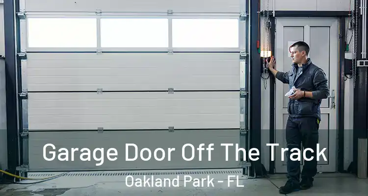  Garage Door Off The Track Oakland Park - FL