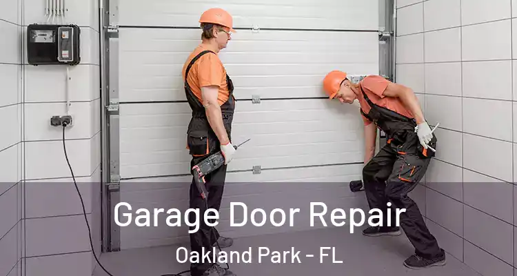  Garage Door Repair Oakland Park - FL