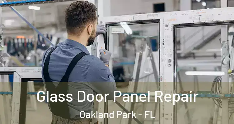  Glass Door Panel Repair Oakland Park - FL