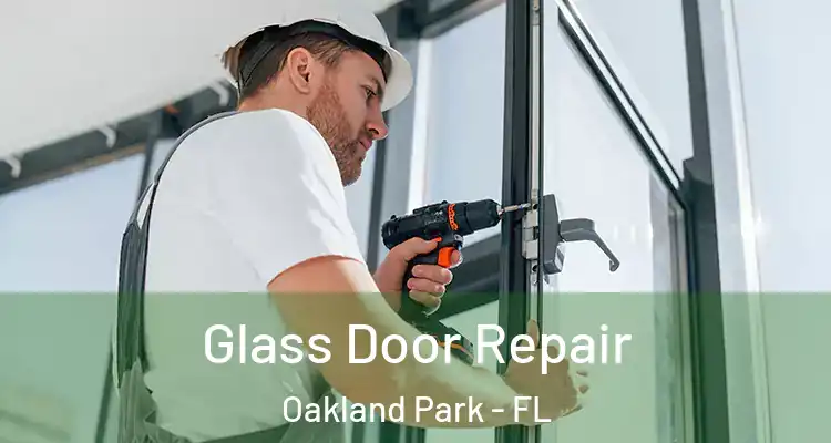 Glass Door Repair Oakland Park - FL