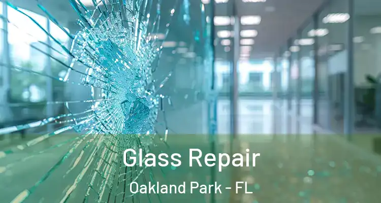  Glass Repair Oakland Park - FL