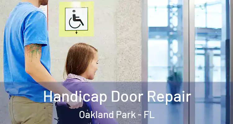  Handicap Door Repair Oakland Park - FL