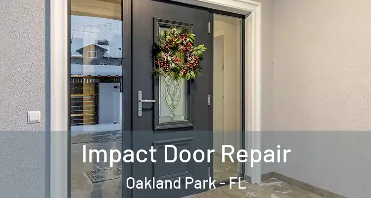  Impact Door Repair Oakland Park - FL