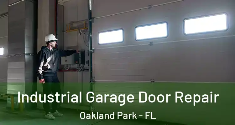  Industrial Garage Door Repair Oakland Park - FL