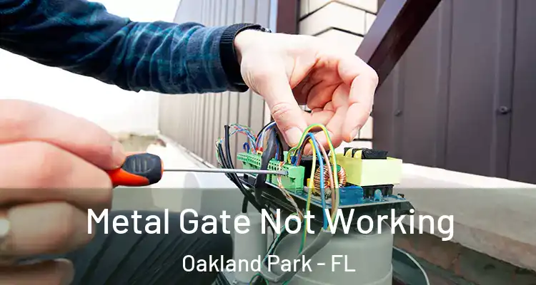  Metal Gate Not Working Oakland Park - FL