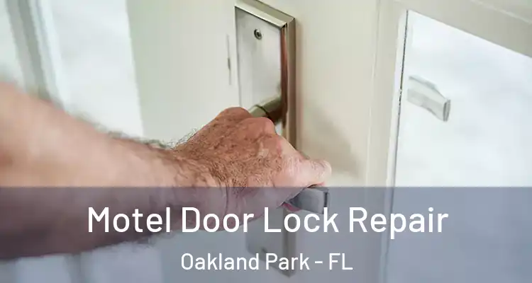 Motel Door Lock Repair Oakland Park - FL