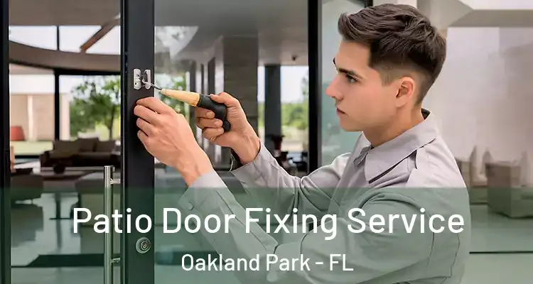  Patio Door Fixing Service Oakland Park - FL