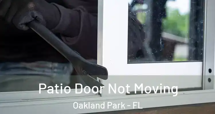  Patio Door Not Moving Oakland Park - FL