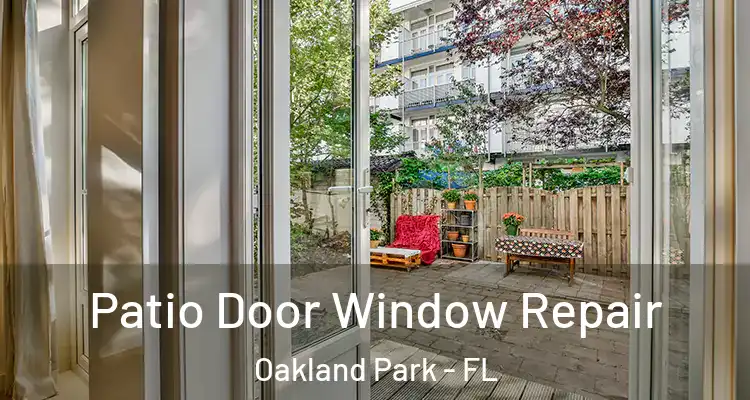  Patio Door Window Repair Oakland Park - FL