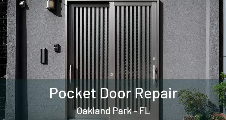  Pocket Door Repair Oakland Park - FL