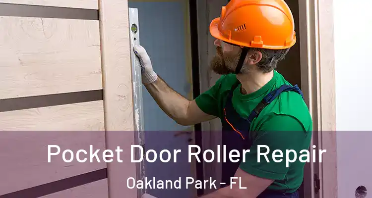  Pocket Door Roller Repair Oakland Park - FL