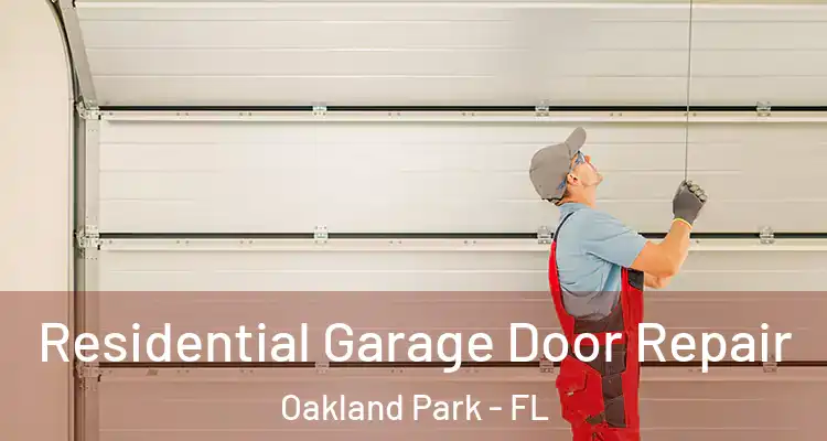  Residential Garage Door Repair Oakland Park - FL