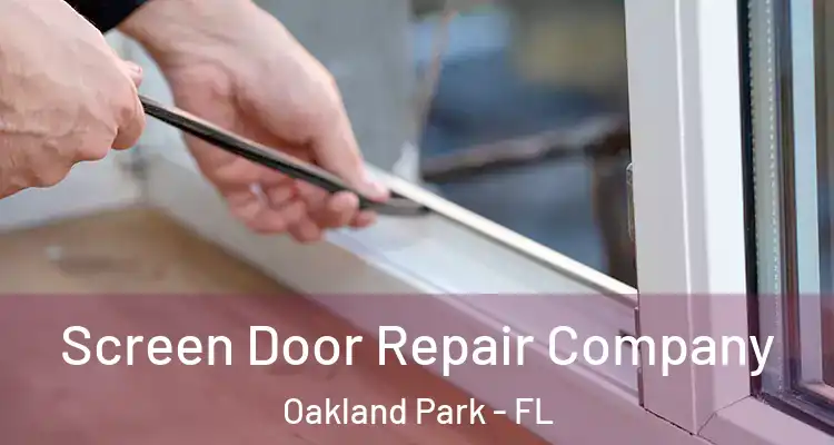  Screen Door Repair Company Oakland Park - FL