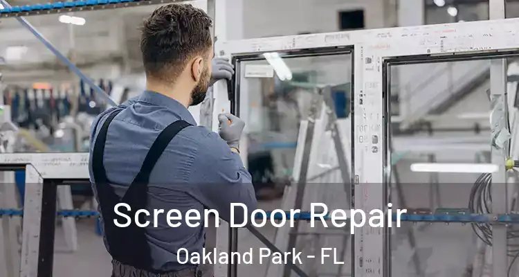  Screen Door Repair Oakland Park - FL