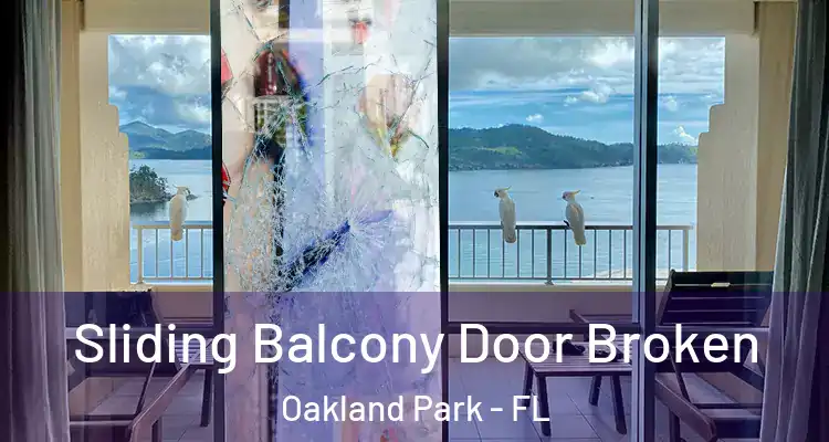  Sliding Balcony Door Broken Oakland Park - FL