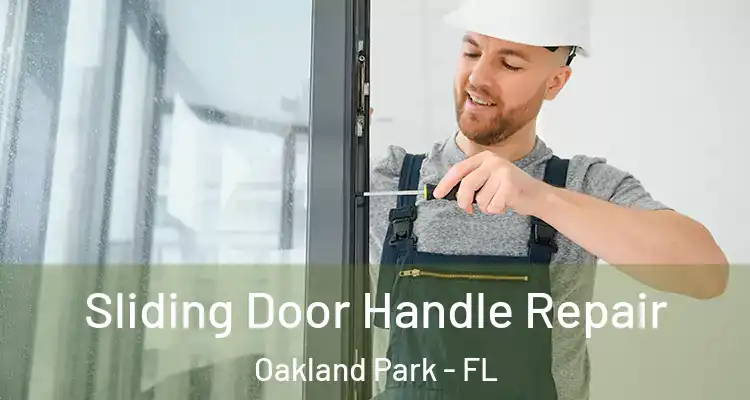  Sliding Door Handle Repair Oakland Park - FL