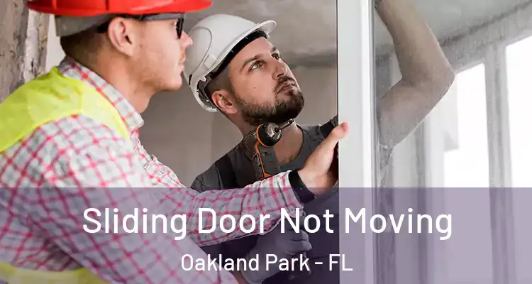  Sliding Door Not Moving Oakland Park - FL