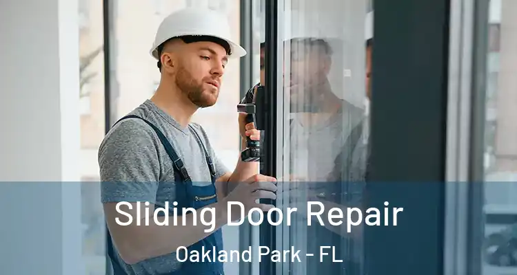  Sliding Door Repair Oakland Park - FL