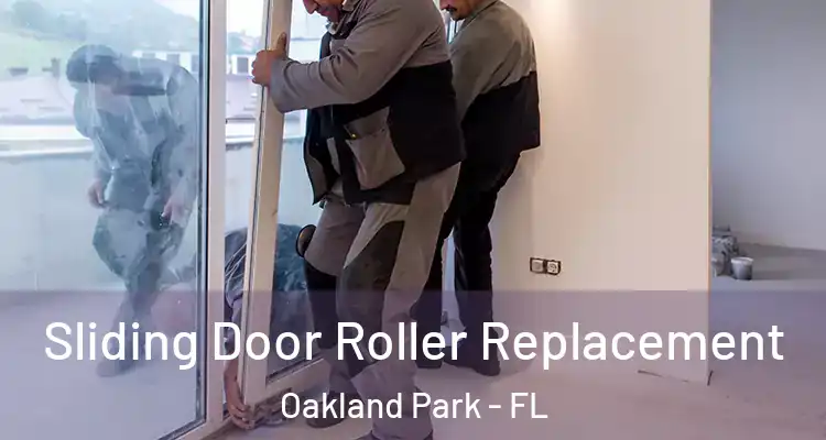  Sliding Door Roller Replacement Oakland Park - FL
