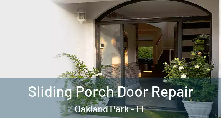  Sliding Porch Door Repair Oakland Park - FL