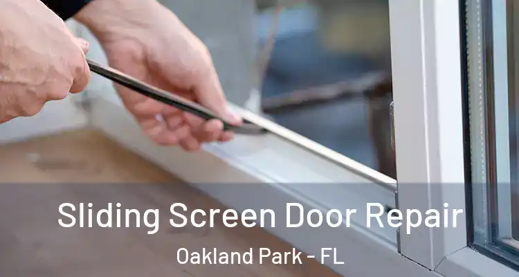  Sliding Screen Door Repair Oakland Park - FL