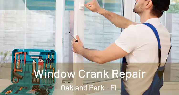  Window Crank Repair Oakland Park - FL