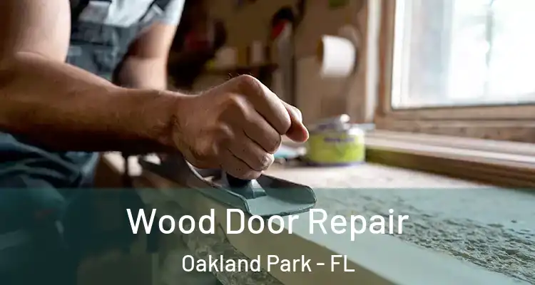  Wood Door Repair Oakland Park - FL